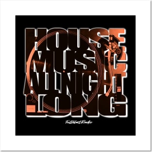 House Music All Night Long by Fullblastradio Posters and Art